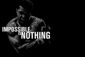 Impossible Is Nothing – Muhammad Ali Wallpaper – Quotes HD Wallpapers