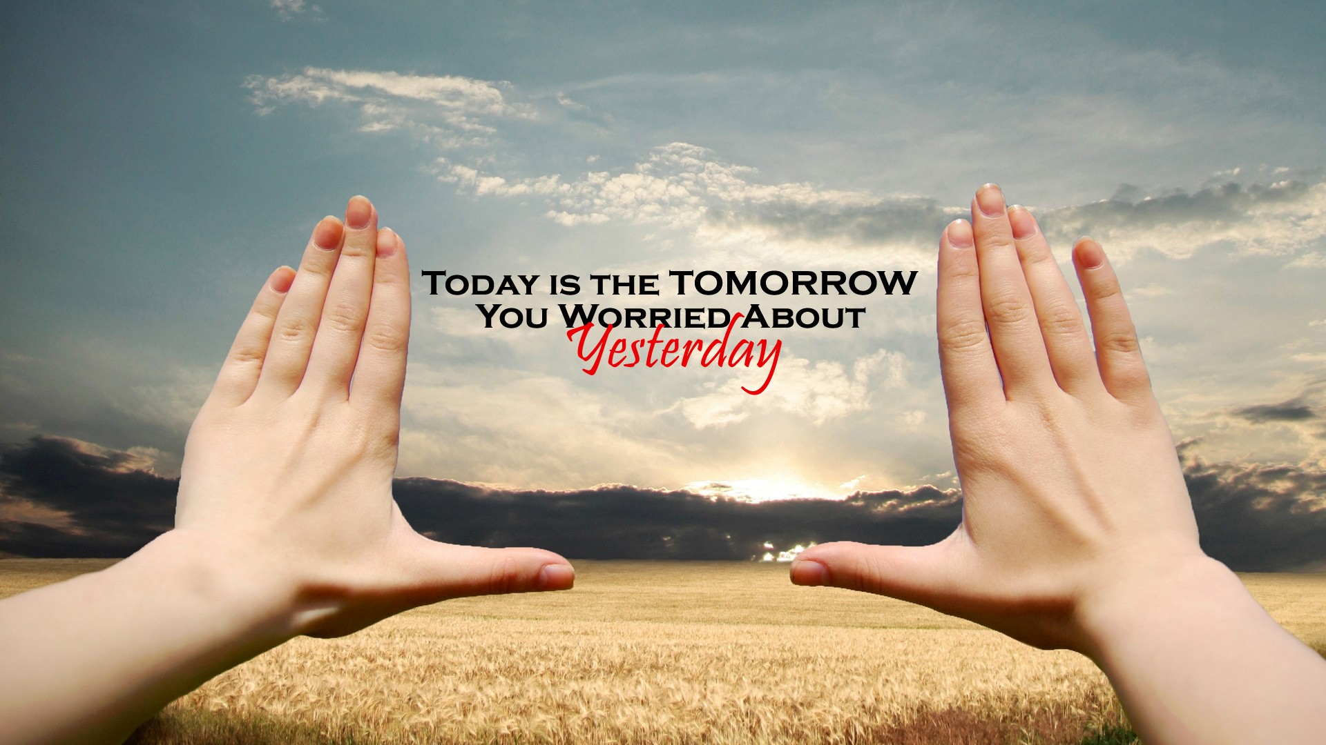 Today Tomorrow and Yesterday Beautiful Inspiring Quotes HD Photos