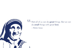 Great love Great things Small things Mother Teresa