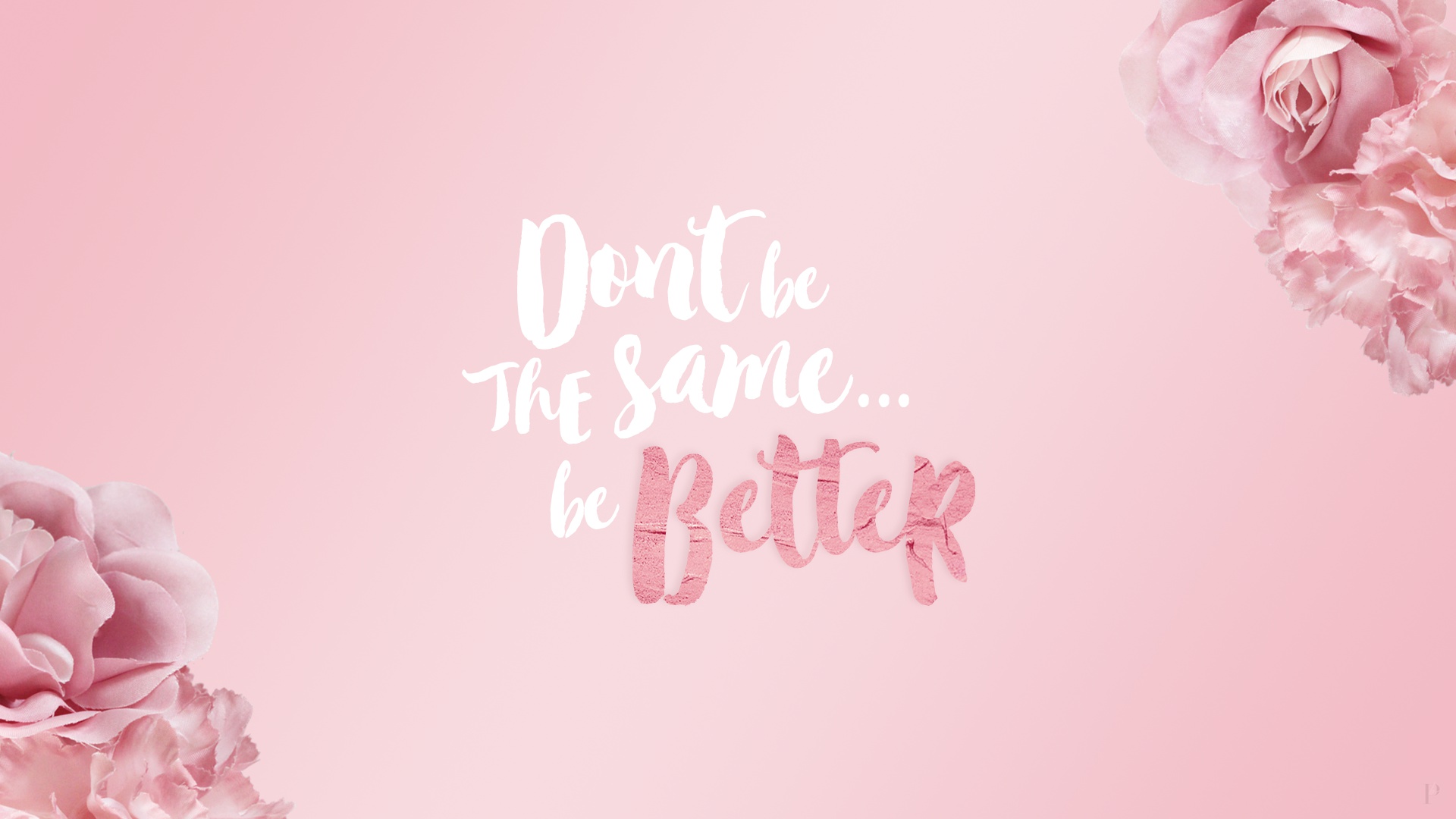 Be Better Quotes Wallpapers