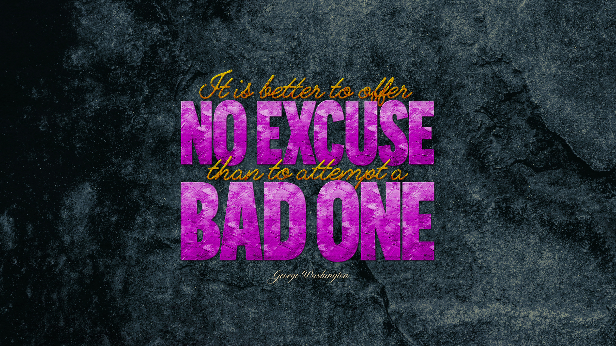 Offer no excuse for Bad one Quote Wallpapers