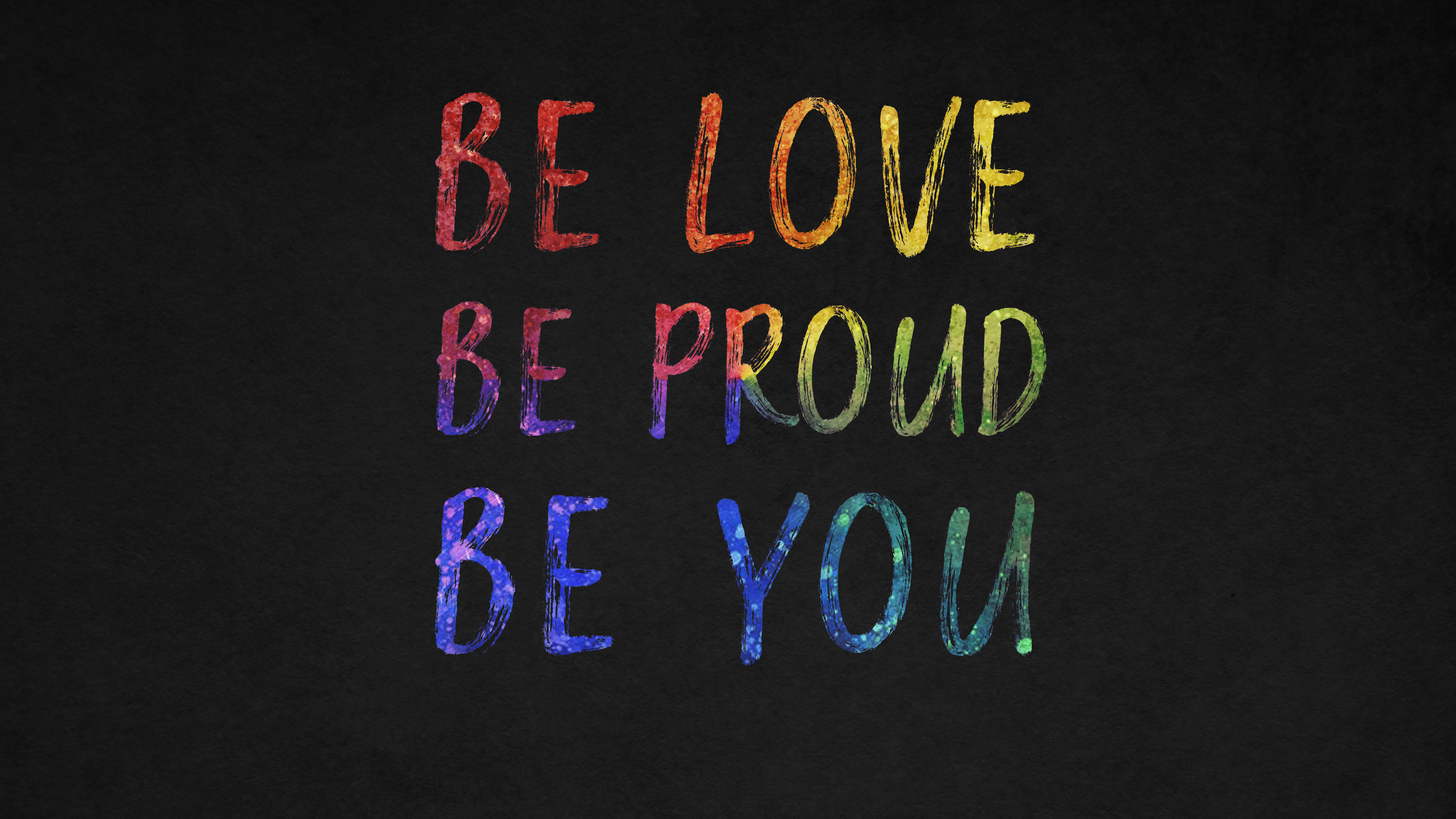 Be Love Be Proud Be You Quotes 4K Wallpapers
