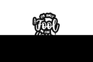 I am Only a Fool For You Quote 4K 8K Wallpapers