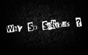 Why so serious Inscription Background Texture